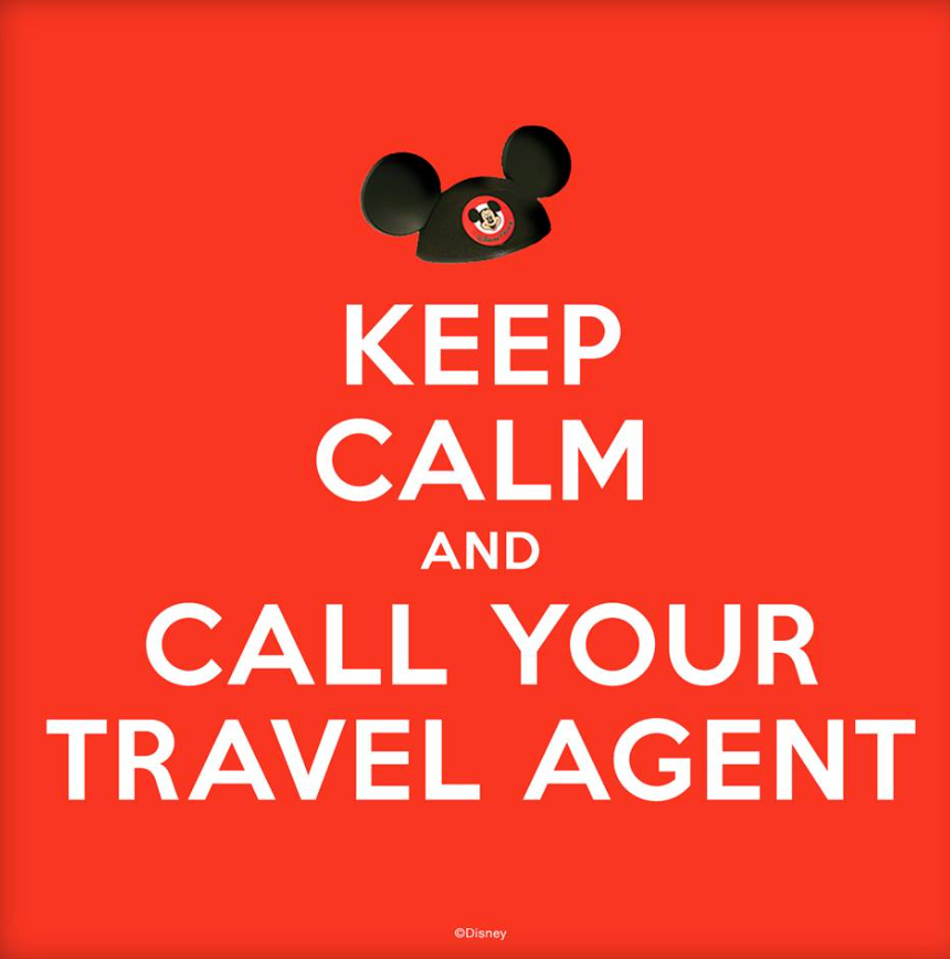 Disney Speak Keep Calm and Call Your Travel Agent